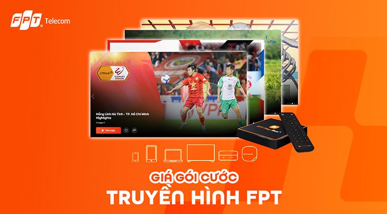 Lắp truyền hình FPT Play khuyến mãi tháng 05/2025 2 Giá cước lắp truyền hình FPT